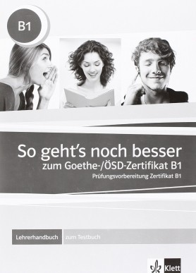 Книга для учителя  So geht's noch besser zum Goethe-/OSD-Zertifikat B1 - Lehrerhandbuch zum Testbuch