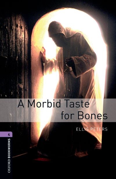 A Morbid Taste for Bones Oxford Bookworms Library Stage 4 Pre-Intermediate