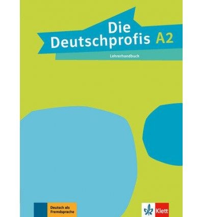 Die Deutschprofis A2 Lehrerhandbuch Книга для вчителя
