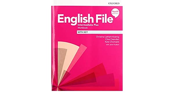 English File 4th Edition Intermediate Plus Workbook with key