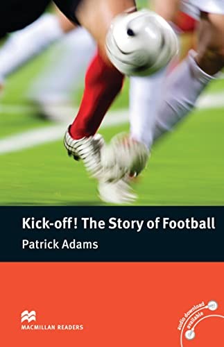 Kick Off The Story of Football Pre-Intermediate Level Macmillan Readers