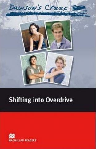 Macmillan Readers Elementary Dawson's Creek 3 Shifting into Overdrive