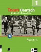 Team Deutsch 1. Рабочая тетрадь. Курс немецкого языка для молодежи