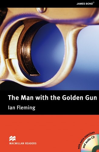 The Man with the Golden Gun with Audio CD and extra exercises Upper-Intermediate Level Macmillan Readers