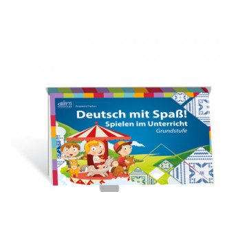 Deutsch mit Spaß! Spielen im Unterricht Grundstufe