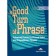 A Good Turn of Phrase Advanced Practice in Phrasal Verbs and Prepositional Phrases Student's Book